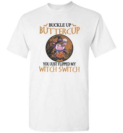 This Contains Buckle Up Buttercup You Just Flipped My Witch Switch Halloween Gift Tee Shi