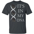 It's In My DNA Rich And Rare T-shirt Whisky Tee HA12-Bounce Tee