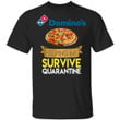 Domino’s Helping Me Survive Quarantine T-shirt HA05-Bounce Tee