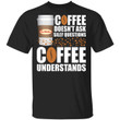 Coffee Doesn't Ask Silly Question Tim Horton’s T-shirt MT12-Bounce Tee