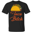 Taco Bitch T-shirt Fast Food Addict Tee VA01-Bounce Tee