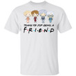 Thank You For Being A FRIENDS The Golden Girls T-shirt HA04-Bounce Tee