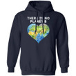 There Is No Planet B The Earth In The Heart Shape Hoodie Meaningful Gift VA09-Bounce Tee