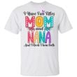 I Have Two Titles Mom And Nana And I Rock Them Both T-shirt For Mother's Day-Bounce Tee