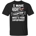 I Make Hershey's T-shirt Disappear What's Your Superpower Tee TT12-Bounce Tee
