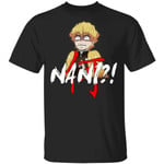 Demon Slayer Zenitsu Nani Shirt Funny Kimetsu No Yaiba Character Tee-Bounce Tee