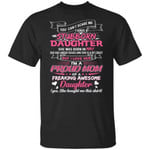 You Can't Scare Me I Have May Stubborn Daughter T-shirt For Mom TT05-Bounce Tee