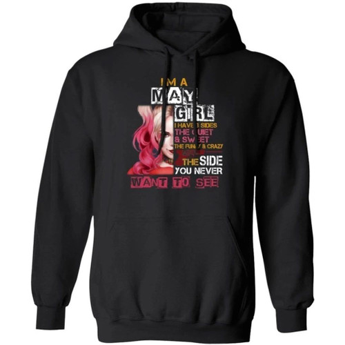 I'm A May Girl I Have 3 Sides Harley Quinn Birthday Hoodie Cool Gift