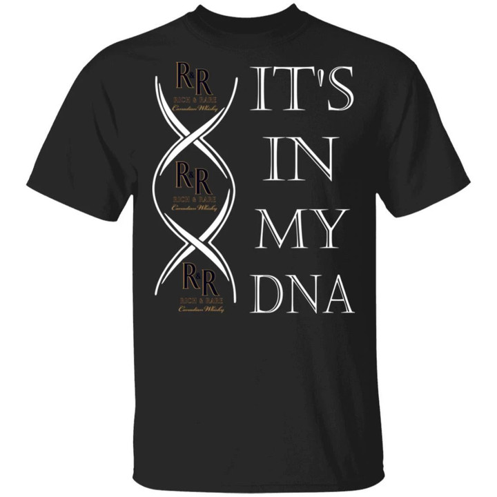It's In My DNA Rich And Rare T-shirt Whisky Tee HA12-Bounce Tee