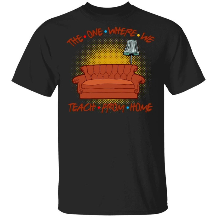 The One Where We Teach From Home FRIENDS Style T-shirt MT04-Bounce Tee