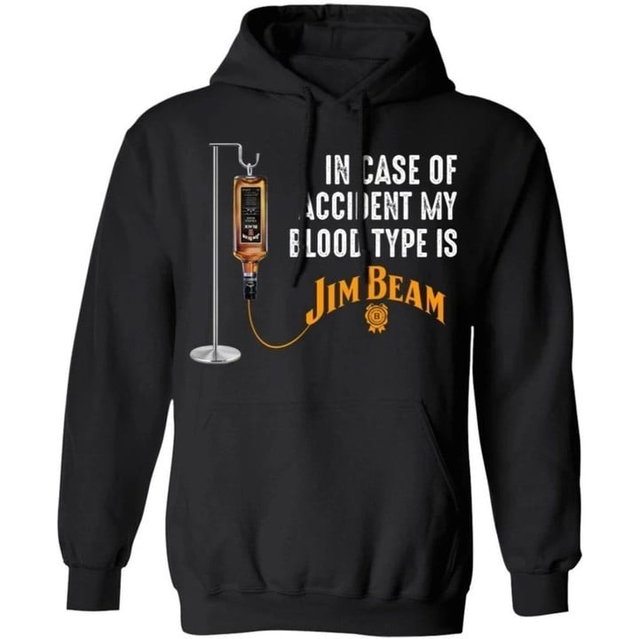 In Case Of Accident My Blood Type Is Jim Beam Bourbon Hoodie VA09-Bounce Tee