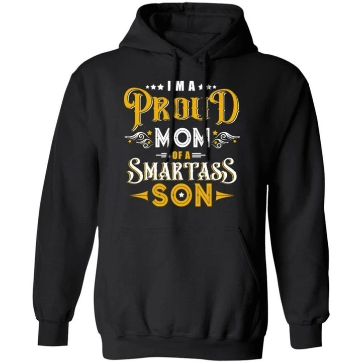 I'm A Proud Mom Of A Smartass Son Family Hoodie Cool Gift VA09-Bounce Tee