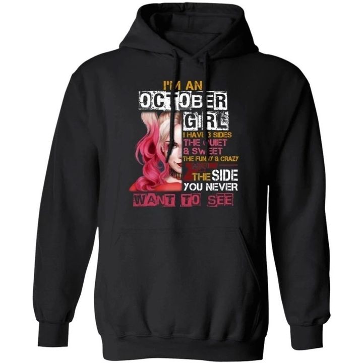 I'm An October Girl I Have 3 Sides Harley Quinn Birthday Hoodie Cool Gift HA09-Bounce Tee