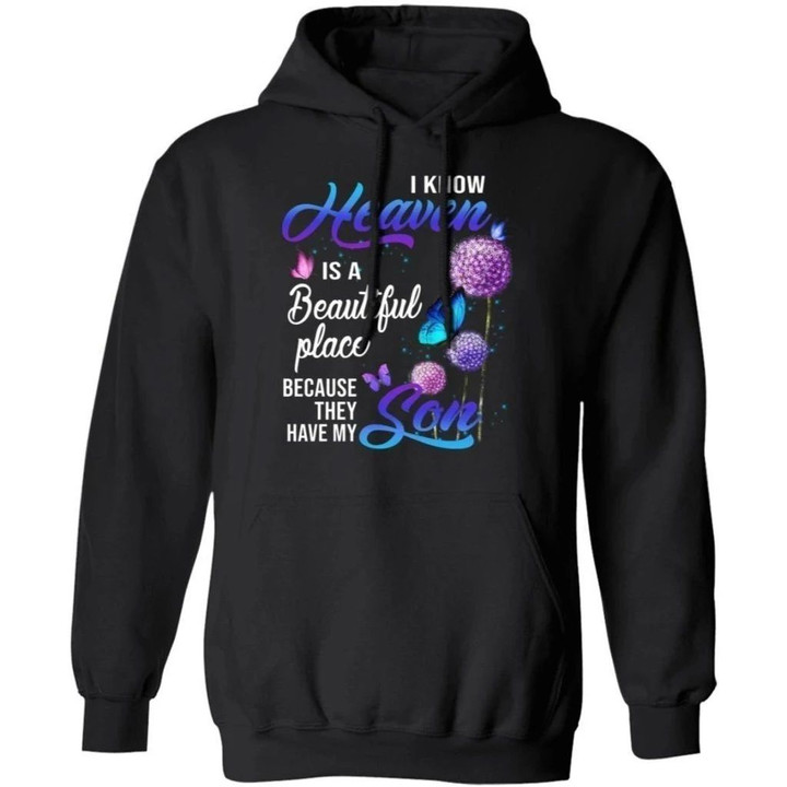 I Know Heaven Is A Beautiful Place They Have My Son Hoodie Nice Gift VA10-Bounce Tee