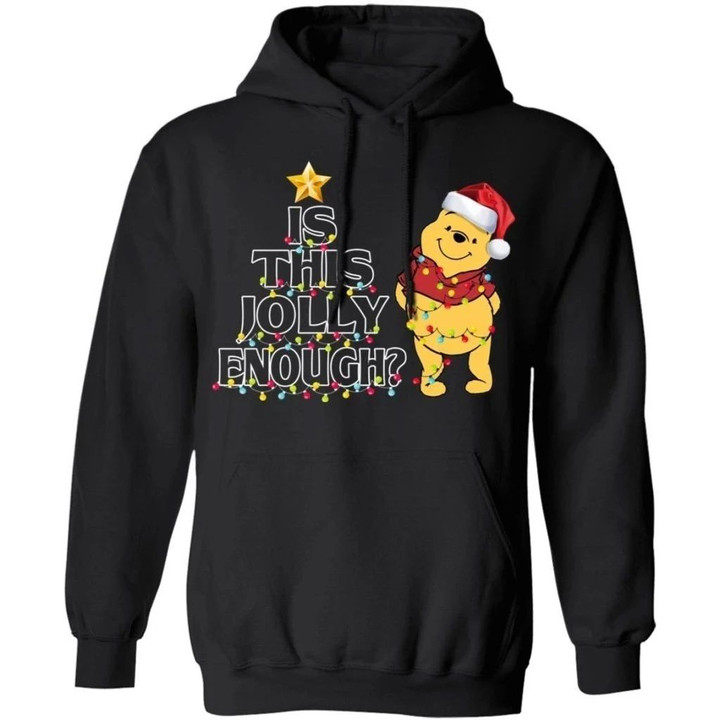 Is This Jolly Enough Winnie The Pooh Christmas Hoodie Funny Gift VA10-Bounce Tee