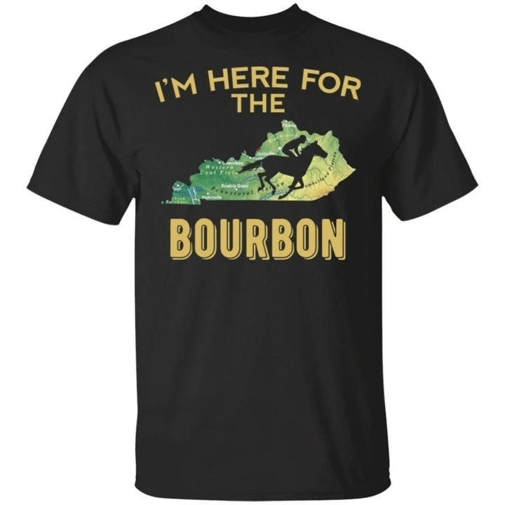 Kentucky I'm Here For The Bourbon T-shirt Funny Gift For Whisky Lover-Bounce Tee