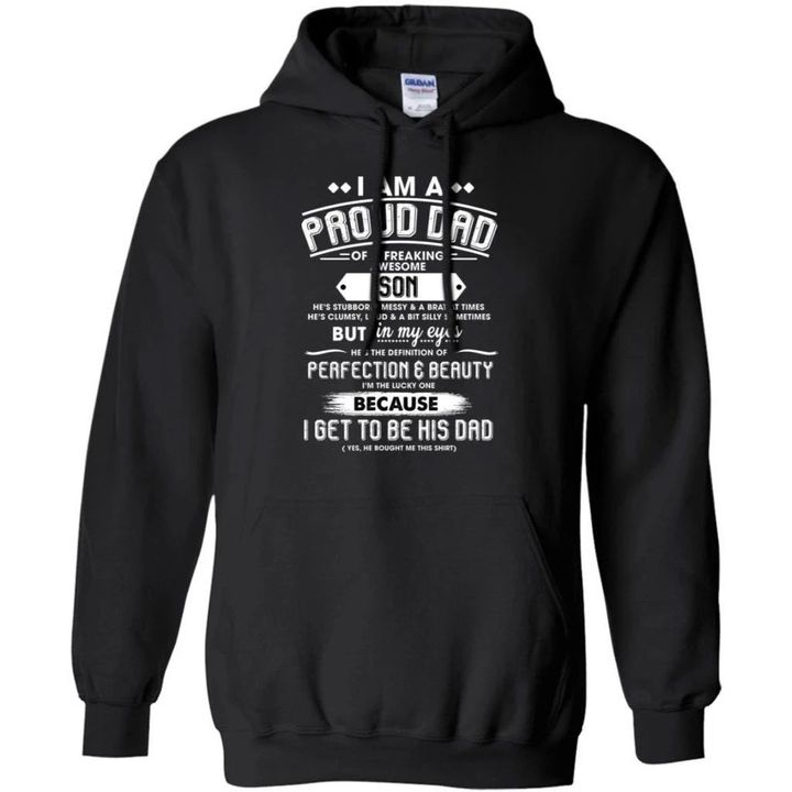 I Am A Proud Dad Of A Freaking Awesome Son Hoodie Gift PT06-Bounce Tee
