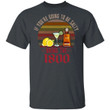If You're Going To be Salty Bring 1800 T-shirt Tequila Tee MT04-Bounce Tee