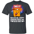 Cheez It Makes Me Happy Humans Make My Head Hurt T-shirt MT03-Bounce Tee