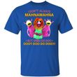 I Don't Always Mahna Mahna Muppet Show T-shirt MT02-Bounce Tee