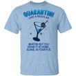 Quarantini Like A Regular Martini But You Drink At Home Alone T-shirt MT04-Bounce Tee