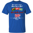 Once Upon A Time There Was A Girl Loved Kit Kat T-shirt MT02-Bounce Tee