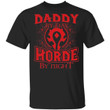Daddy By Day Horde By Night World Of Worldcraft T-shirt MT01-Bounce Tee