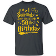 I Solemnly Swear That It's My 50th Birthday T-shirt Harry Potter Tee MT01-Bounce Tee
