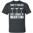 Today's Forecast 100% Martini T-shirt Cocktail Tee VA03-Bounce Tee