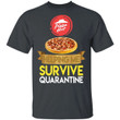 Pizza Hut Helping Me Survive Quarantine T-shirt HA05-Bounce Tee