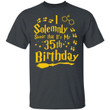 I Solemnly Swear That It's My 35th Birthday T-shirt Harry Potter Tee MT01-Bounce Tee