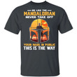 Be Like The Mandalorian Never Take Off Your Mask In Public T-shirt VA04-Bounce Tee
