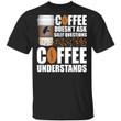 Coffee Doesn't Ask Silly Question La Colombe Coffee T-shirt MT12-Bounce Tee