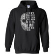 Jason Voorhees I don't Always ch ch ch Hoodie Perferct Halloween Costume VA08-Bounce Tee