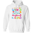 In A World Where You Can Be any thing be kind Autism Hoodie Awareness-Bounce Tee