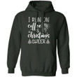 I Run On Coffee And Christmas Cheer Hoodie Funny Xmas Gift VA11-Bounce Tee