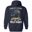 Forget Candy Just Give Me Wild Turkey Whiskey Hoodie Halloween TT08-Bounce Tee