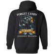 Forget Candy Give Me Johnnie Walker Hoodie For Whiskey Lover TT08-Bounce Tee