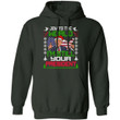 Joy To The World Im Still Your President Trump Hoodie Ugly Sweater Funny Xmas Gift Mt11 Forest Green