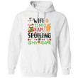 Wife Is My Name Spoiling Is My Game Christmas Hoodie Funny Gift MT10-Bounce Tee