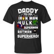 Daddy You Are As Smart As Ironman As Strong As Hulk Marvel T-Shirt-Bounce Tee