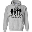 Horror Movies Characters Friends I'll Be There For You Funny Hoodie Fans VA08-Bounce Tee