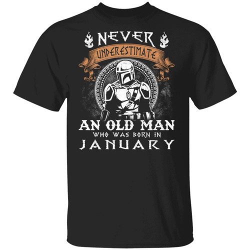 Never Underestimate A January Old Man Mandalorian T-shirt