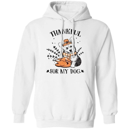 Thankful For My Dog Hoodie Thanksgiving Shirt Gift For Dog Lovers