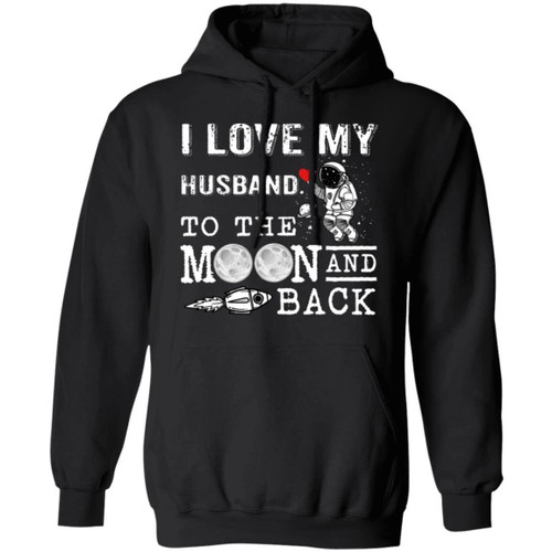 I Love My Husband To The Moon And Back Hoodie Gift Shirt Idea