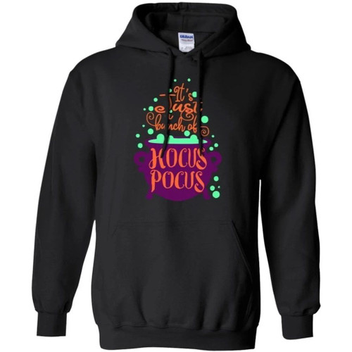Hocus Pocus It's Just A Bunch Of Hoodie Perfect Halloween Costume