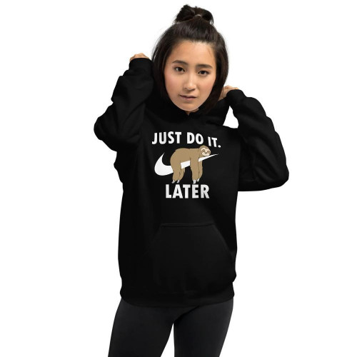 Sloth Lazy Just Do It Later Hoodie Funny Gift