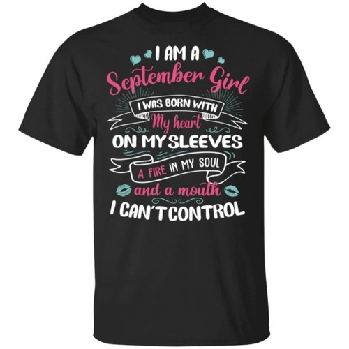 I Am A September Girl Birthday T-shirt With A Mouth Can't Control
