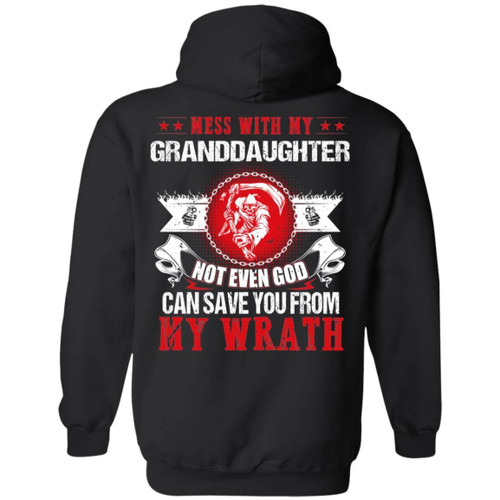 Mess With My Granddaughter Not Even God Can Save You From My Wrath Hoodie