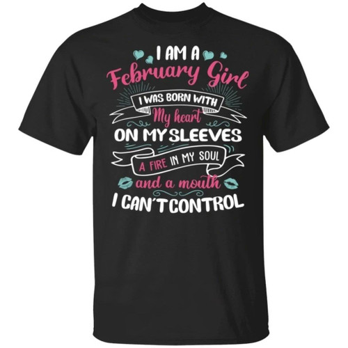 I Am A February Girl Birthday T-shirt With A Mouth Can't Control